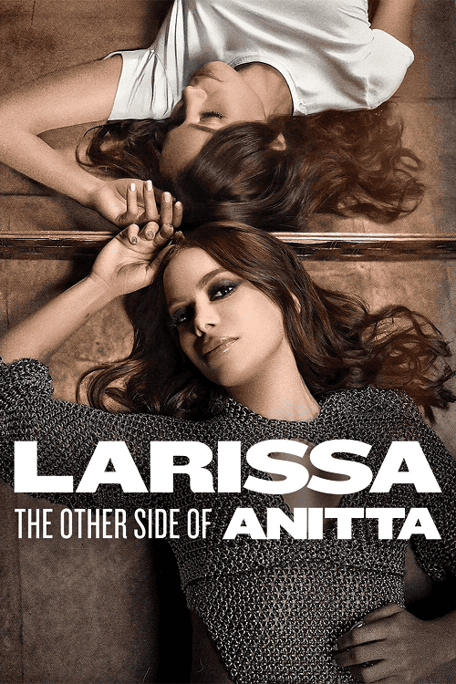 Larissa The Other Side of Anitta (2025) ลาริสสา อีกด้านของอนิตต้า โปสเตอร์