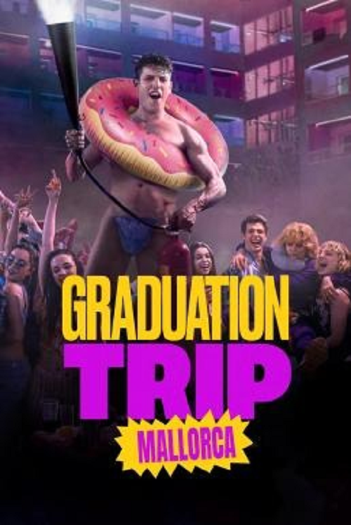 Graduation Trip Mallorca (2025) จบทั้งทีต้องไปตี้ที่มาญอร์ก้า โปสเตอร์